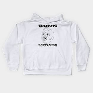 Born Screaming Kids Hoodie